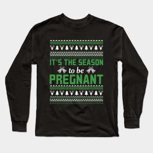 It's The Season To Be Pregnant | Pregnant Christmas Gifts Long Sleeve T-Shirt